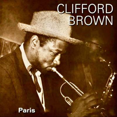 Clifford Brown - The Clifford Brown Big Band In Paris (Remastered) (2021)