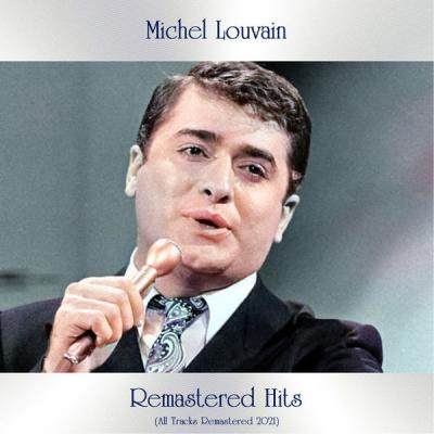 Michel Louvain - Remastered hits (All Tracks Remastered 2021) (2021)