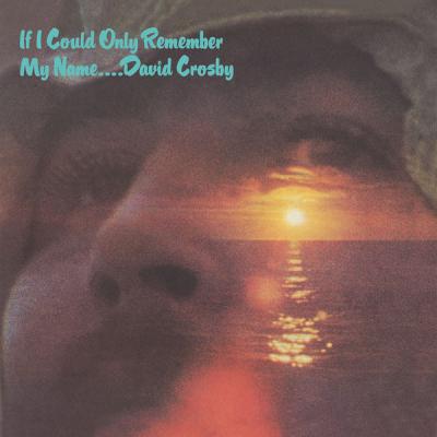 David Crosby - If I Could Only Remember My Name   (50th Anniversary Edition; 2021 Remaster) (2021.