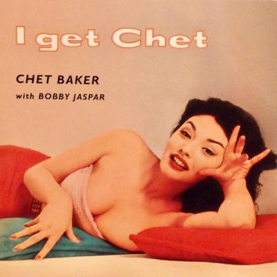 Chet Baker and His Quintet - I Get Chet (Remastered) (2021)